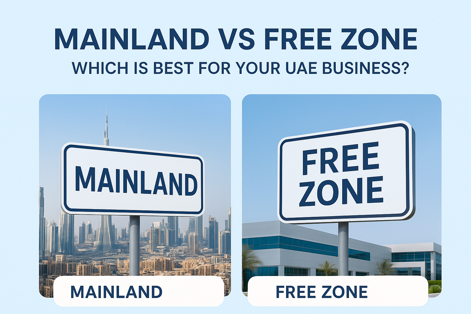 Mainland vs Free Zone Which Is Best for Your UAE Business
